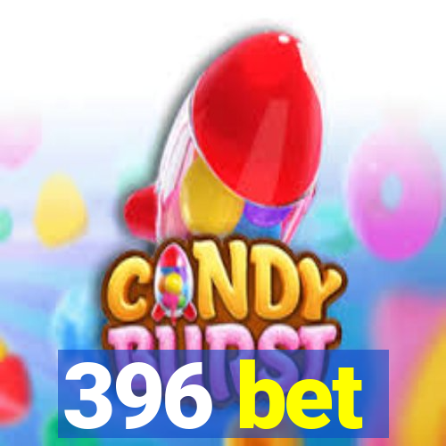 396 bet